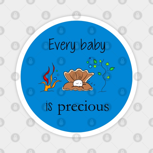 Every Baby is Precious Magnet by DitzyDonutsDesigns